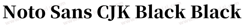 Noto Sans CJK Black Black (OpenType字体转换
